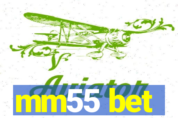 mm55 bet